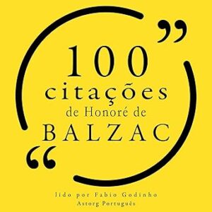 100-Citacoes-De-Honore-De-Balzac-Audiolivro-Gratis