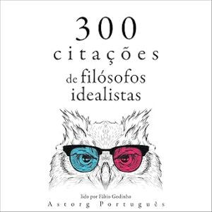 300-Citacoes-De-Filosofos-Idealistas-Audiolivro-Gratis