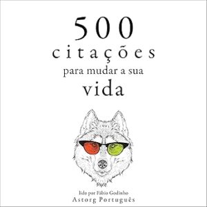 500-Citacoes-Para-Mudar-A-Sua-Vida-Audiolivro-Gratis