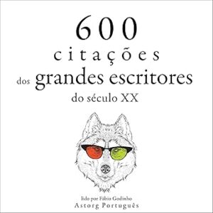 600-Citacoes-Dos-Grandes-Escritores-Do-Seculo-XX-Audiolivro-Gratis