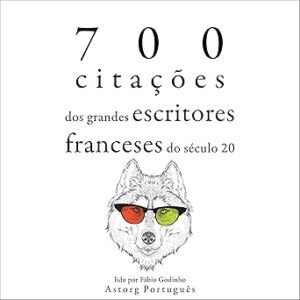 700-Citacoes-Dos-Grandes-Escritores-Franceses-Do-Seculo-XX-Audiolivro-Gratis