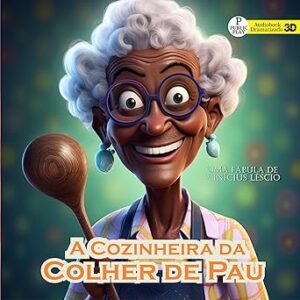 A-Cozinheira-Da-Colher-De-Pau-Audiolivro-Gratis