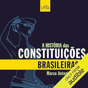 A-Historia-Das-Constituicoes-Brasileiras-Audiolivro-Gratis