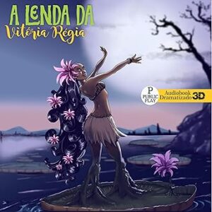 A-Lenda-Da-Vitoria-Regia-Audiolivro-Gratis