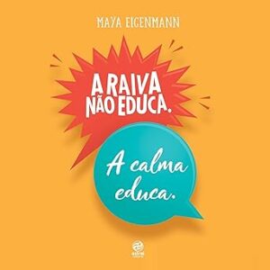 A-Raiva-Nao-Educa-A-Calma-Educa-Audiolivro-Gratis