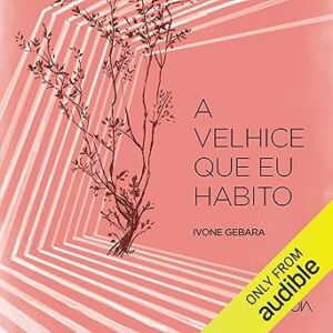 A-Velhice-Que-Eu-Habito-Audiolivro-gratis