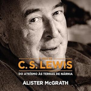 A-Vida-De-C-S-Lewis-Do-Ateismo-As-Terras-De-Narnia-Audiolivro-Gratis