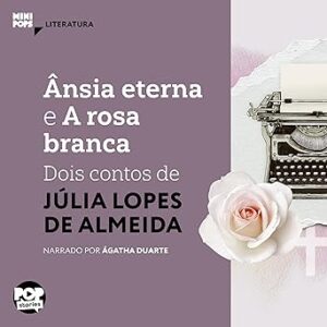 Ansia-Eterna-E-A-Rosa-Branca-Audiolivro-Gratis