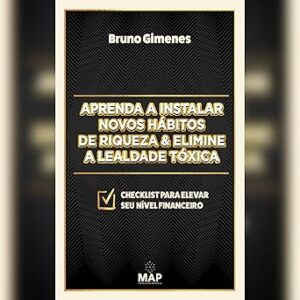 Aprenda-A-Instalar-Novos-Habitos-De-Riqueza-Elimine-A-Lealdade-Toxica-Audiolivro-Gratis