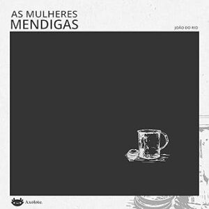 As-Mulheres-Mendigas-Audiolivro-Gratis