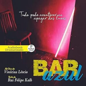 Bar-Azul-Tudo-Pode-Acontecer-Ao-Apagar-Das-Luzes-Audiolivro-Gratis