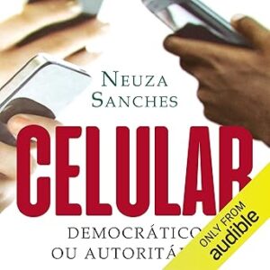 Celular-Democratico-Ou-Autoritario-Audiolivro-gratis