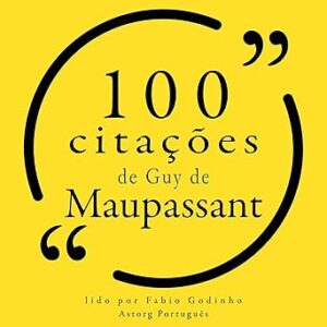 Cem-Citacoes-De-Guy-De-Maupassant-Audiolivro-Gratis