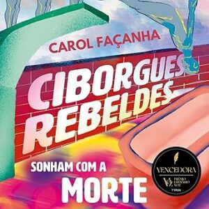 Ciborgues-Rebeldes-Sonham-Com-A-Morte-Audiolivro-Gratis