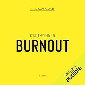 Como-Enfrentar-O-Burnout-Audiolivro-Gratis