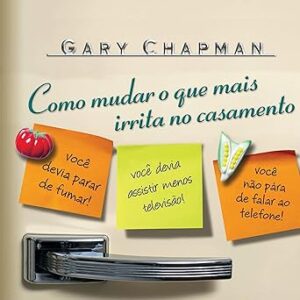 Como-Mudar-O-Que-Mais-Irrita-No-Casamento-Audiolivro-Gratis