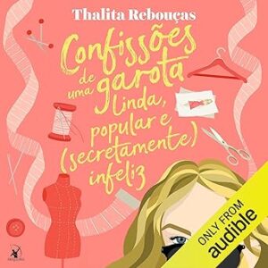 Confissoes-De-Uma-Garota-Linda-Popular-E-Infeliz-Audiolivro-gratis