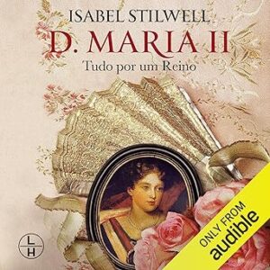 D.-Maria-II-Tudo-Por-Um-Reino-Audiolivro-Gratis