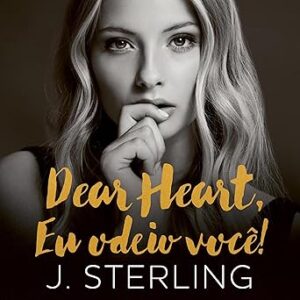 Dear-Heart-Eu-Odeio-Voce-Audiolivro-gratis