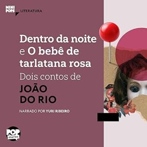 Dentro-Da-Noite-E-O-Bebe-De-Tarlatana-Rosa-Audiolivro-Gratis
