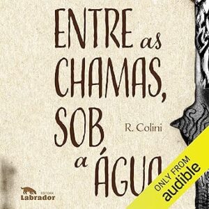 Entre-As-Chamas-Sob-A-Agua-Audiolivro-Gratis