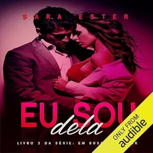 Eu-Sou-Dela-Em-Busca-Do-Amor-Audiolivro-gratis