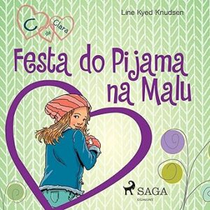Festa-Do-Pijama-Na-Malu-C-De-Clara-Audiolivro-Gratis