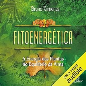 Fitoenergetica-A-Energia-Das-Plantas-No-Equilibrio-Da-Alma-Audiolivro-gratis