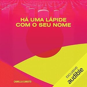 Ha-Uma-Lapide-Com-O-Seu-Nome-Audiolivro-Gratis