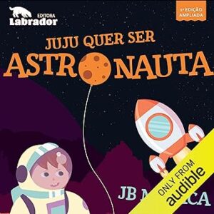 Juju-Quer-Ser-Astronauta-Audiolivro-Gratis