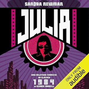 Julia-Uma-Releitura-Feminista-Do-Classico-1984-Audiolivro-gratis