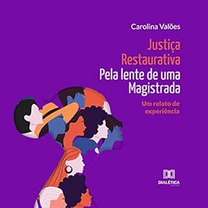Justica-Restaurativa-Pela-Lente-De-Uma-Magistrada-Audiolivro-Gratis