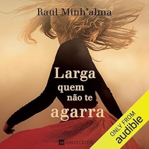 Larga-Quem-Nao-Te-Agarra-Audiolivro-Gratis
