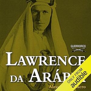 Lawrence-Da-Arabia-Audiolivro-Gratis