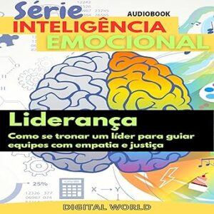 Lideranca-Como-Se-Tornar-Um-Lider-Para-Guiar-Equipes-Com-Empatia-E-Justica-Audiolivro-Gratis