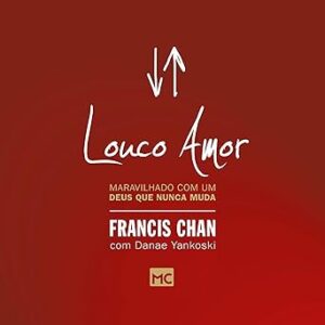 Louco-Amor-Maravilhado-Com-Um-Deus-Que-Nunca-Muda-Audiolivro-Gratis