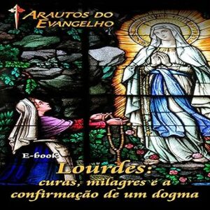 Lourdes-Curas-Milagres-E-A-Confirmacao-De-Um-Dogma-Audiolivro-Gratis