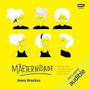 Maeternidade-Cronicas-Sobre-A-Gravidez-O-Parto-E-A-Vida-Com-Os-Filhos-Audiolivro-gratis