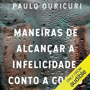 Maneiras-De-Alcancar-A-Infelicidade-Audiolivro-Gratis