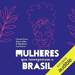 Mulheres-Que-Interpretam-O-Brasil-Audiolivro-gratis