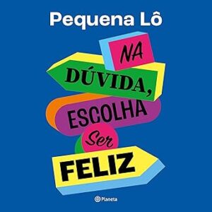 Na-Duvida-Escolha-Ser-Feliz-Audiolivro-gratis