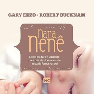 Nana-Nene-Como-Cuidar-De-Seu-Bebe-Para-Que-Durma-A-Noite-Toda-De-Forma-Natural-Audiolivro-Gratis