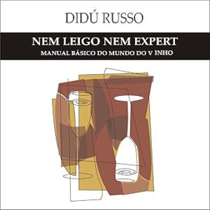 Nem-Leigo-Nem-Expert-Manual-Basico-do-Mundo-do-Vinho-Audiolivro-gratis