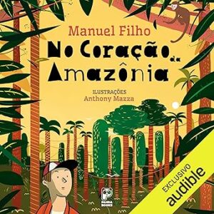 No-Coracao-Da-Amazonia-Audiolivro-Gratis