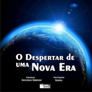 O-Despertar-De-Uma-Nova-Era-Audiolivro-Gratis
