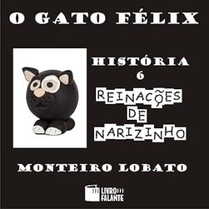 O-Gato-Felix-Historia-6-de-Reinacoes-de-Narizinho-Audiolivro-gratis