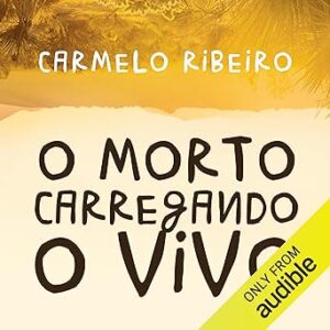 O-Morto-Carregando-O-Vivo-Audiolivro-Gratis