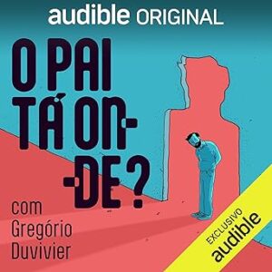 O-Pai-Ta-Onde-Audiolivro-gratis