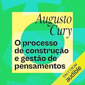 O-Processo-De-Construcao-E-Gestao-De-Pensamentos-Audiolivro-gratis