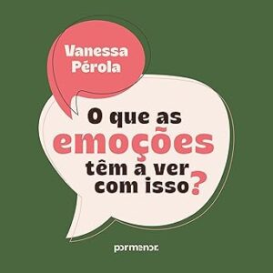 O-Que-As-Emocoes-Tem-A-Ver-Com-Isso-Audiolivro-Gratis